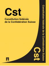 Constitution fédérale de la Confédération Suisse – Cst.