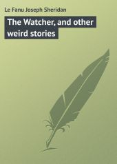 The Watcher, and other weird stories