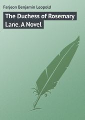 The Duchess of Rosemary Lane. A Novel