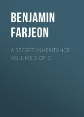 A Secret Inheritance. Volume 2 of 3
