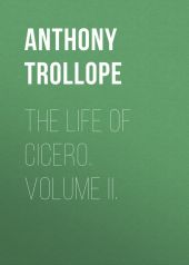 The Life of Cicero. Volume II.