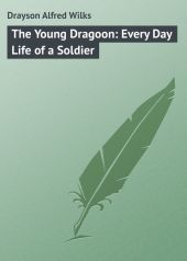 The Young Dragoon: Every Day Life of a Soldier