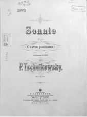 Sonate (Oeuvre posthume) comp. en 1865 par P. Tschaikowsky