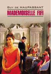 Мадемуазель Фифи. Книга для чтения на французском языке