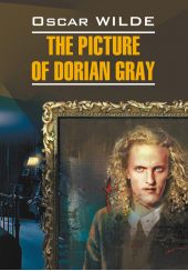 Портрет Дориана Грея. Книга для чтения на английском языке