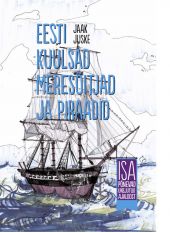 Eesti kuulsad meresõitjad ja piraadid. Isa põnevad unejutud ajaloost