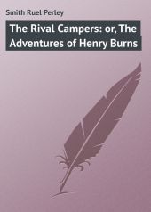 The Rival Campers: or, The Adventures of Henry Burns