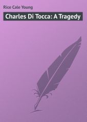 Charles Di Tocca: A Tragedy