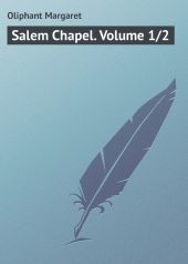 Salem Chapel. Volume 1/2