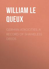 German Atrocities. A Record of Shameless Deeds