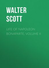 Life of Napoleon Bonaparte. Volume II