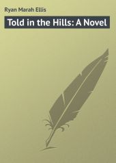 Told in the Hills: A Novel