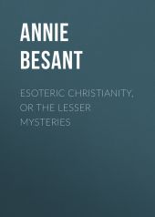 Esoteric Christianity, or The Lesser Mysteries
