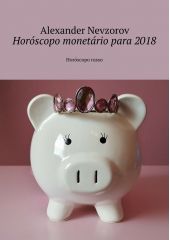 Horóscopo monetário para 2018. Horóscopo russo